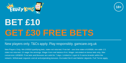 Fruity King — Bet £10 Get £30 Free Bets